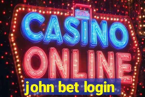 john bet login